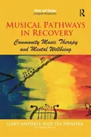 Hudební cesty v zotavení: Komunitní muzikoterapie a duševní pohoda - Musical Pathways in Recovery: Community Music Therapy and Mental Wellbeing