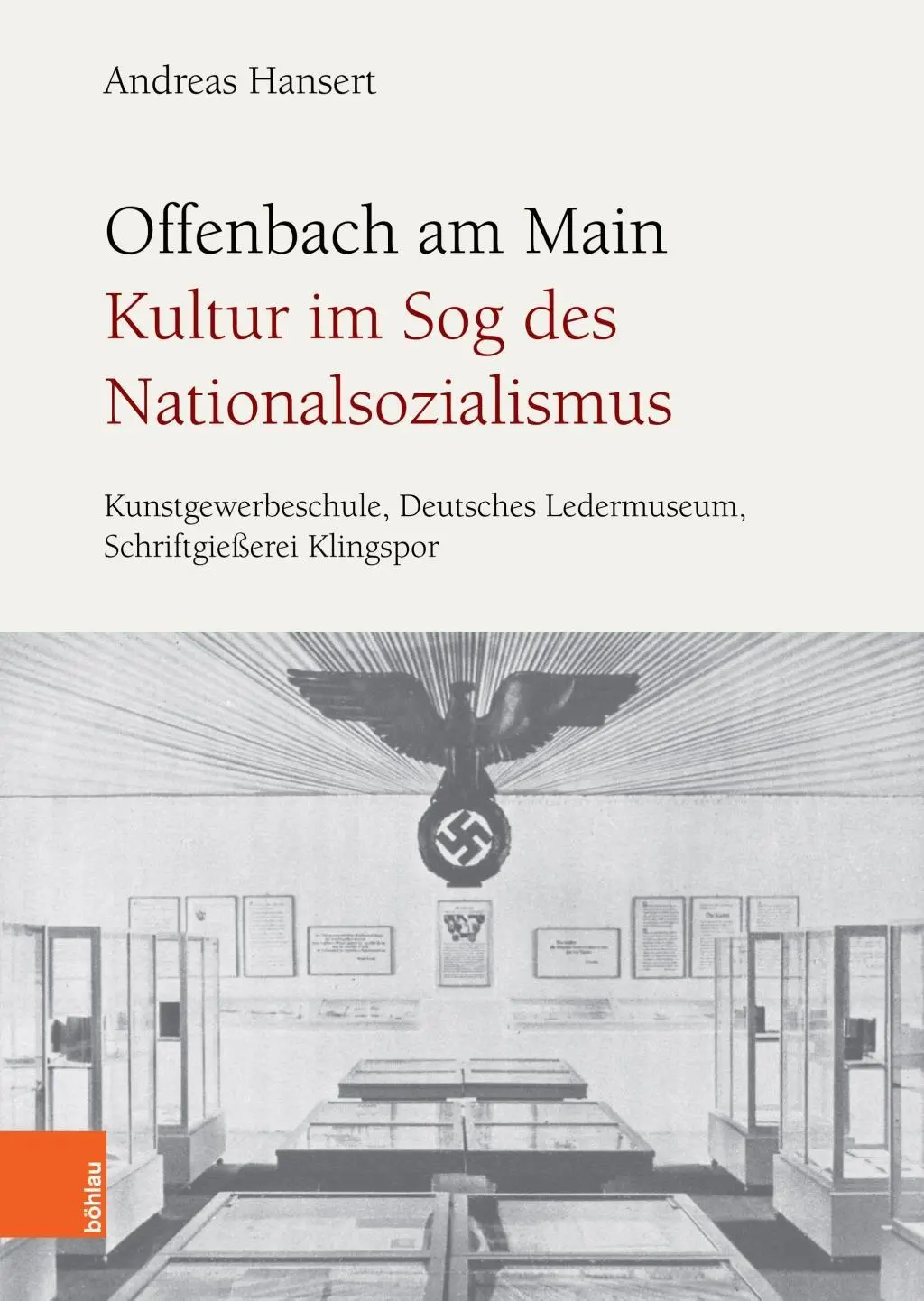 Offenbach Am Main. Kultur Im Sog Des Nationalsozialismus: Německé muzeum umění (Deutsches Ledermuseum), Schriftgiesserei Klingspor - Offenbach Am Main. Kultur Im Sog Des Nationalsozialismus: Kunstgewerbeschule, Deutsches Ledermuseum, Schriftgiesserei Klingspor