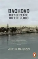 Bagdád - město míru, město krve - Baghdad - City of Peace, City of Blood