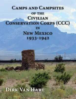 Tábory a tábořiště Civilních sborů ochrany přírody (CCC) v Novém Mexiku 1933-1942 - Camps and Campsites of the Civilian Conservation Corps (CCC) in New Mexico 1933-1942