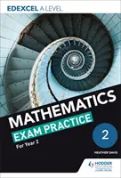 Edexcel A Level (Year 2) Mathematics Exam Practice (cvičení ke zkoušce z matematiky) - Edexcel A Level (Year 2) Mathematics Exam Practice