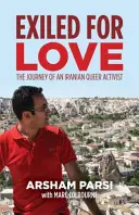 Vyhnanství z lásky: Cesta íránské queer aktivistky - Exiled for Love: The Journey of an Iranian Queer Activist