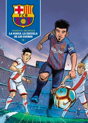 La Masia, La Escuela de Los Sueos / La Masia, škola snů - La Masia, La Escuela de Los Sueos / La Masia, School of Dreams