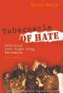 Stánek nenávisti: Svádění k pravicovému extremismu, druhé vydání - Tabernacle of Hate: Seduction Into Right-Wing Extremism, Second Edition