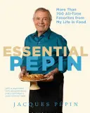 Esenciální Ppin: Více než 700 oblíbených pokrmů z mého života [s DVD] - Essential Ppin: More Than 700 All-Time Favorites from My Life in Food [With DVD]