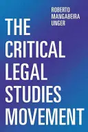 Hnutí kritických právních studií - jiná doba, větší úkol - Critical Legal Studies Movement - Another Time, A Greater Task