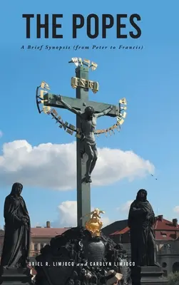 Papežové: Stručný přehled (od Petra po Františka) - The Popes: A Brief Synopsis (from Peter to Francis)