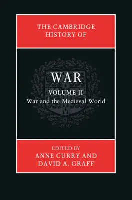 Cambridgeské dějiny válek: 2. díl, Válka a středověký svět - The Cambridge History of War: Volume 2, War and the Medieval World