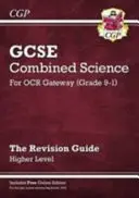 Grade 9-1 GCSE Combined Science: Příručka k opakování s online vydáním - vyšší úroveň OCR Gateway Revision Guide with Online Edition - Grade 9-1 GCSE Combined Science: OCR Gateway Revision Guide with Online Edition - Higher