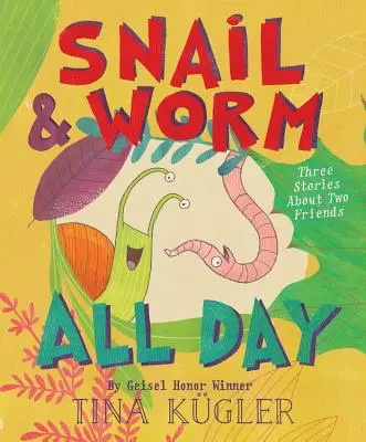 Šnek a červ celý den: Tři příběhy o dvou kamarádech - Snail and Worm All Day: Three Stories about Two Friends