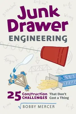 Junk Drawer Engineering, 3: 25 stavebních výzev, které nic nestojí - Junk Drawer Engineering, 3: 25 Construction Challenges That Don't Cost a Thing