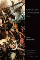 Evropská magie a čarodějnictví: Čtenář: čarodějnictví a magie: kniha o čarodějnictví a magii - European Magic and Witchcraft: A Reader