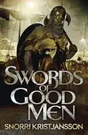 Meče dobrých mužů - Sága o Valhalle, kniha I - Swords of Good Men - The Valhalla Saga Book I