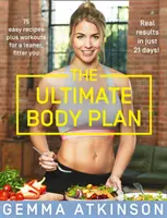Ultimátní tělesný plán - 75 snadných receptů a cvičení pro štíhlejší a lepší postavu - Ultimate Body Plan - 75 Easy Recipes Plus Workouts for a Leaner, Fitter You