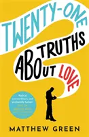 21 pravd o lásce - veselý a srdceryvný milostný příběh - 21 Truths About Love - an hilarious and heart-warming love story