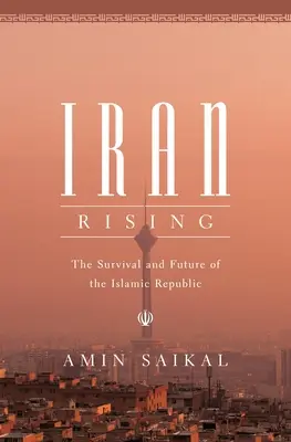 Írán povstává: Přežití a budoucnost islámské republiky - Iran Rising: The Survival and Future of the Islamic Republic