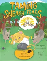 Krocení záludných obav: Lví příběh odvahy & Inside Leo's Den: the Workbook (Uvnitř Lvího doupěte: pracovní sešit) - Taming Sneaky Fears: Leo the Lion's Story of Bravery & Inside Leo's Den: the Workbook