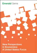 Nové perspektivy v ekonomii: Zaměření na Spojené státy - New Perspectives in Economics: A United States Focus