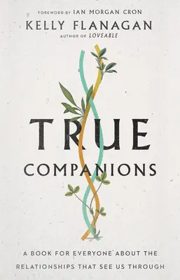 Věrní společníci: Knížka pro každého o vztazích, které nás provázejí životem - True Companions: A Book for Everyone about the Relationships That See Us Through