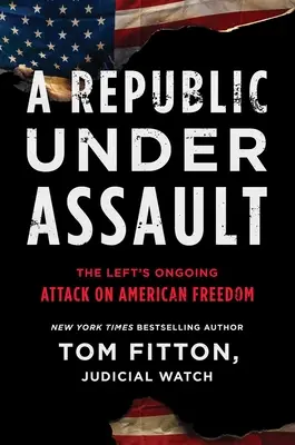 Napadená republika, 3: Pokračující útok levice na americkou svobodu - A Republic Under Assault, 3: The Left's Ongoing Attack on American Freedom