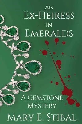 Bývalá nápadnice ve smaragdech: Záhada drahých kamenů - An Ex-Heiress in Emeralds: A Gemstone Mystery
