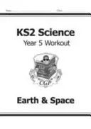 KS2 Science Year Five Workout: Země a vesmír - KS2 Science Year Five Workout: Earth & Space