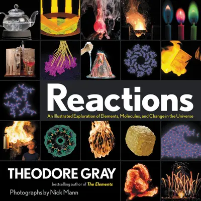 Reakce: Reakce: Ilustrovaný průzkum prvků, molekul a změn ve vesmíru. - Reactions: An Illustrated Exploration of Elements, Molecules, and Change in the Universe