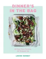 Večeře v sáčku: 60 snadných receptů v troubě v balení - Dinner's in the Bag: 60 Easy Oven Recipes All Wrapped Up