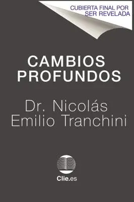 Cambios Profundos: Cuando El Evangelio Transforma Los Deseos del Corazn (Hluboké změny: když evangelium mění touhy těla) - Cambios Profundos: Cuando El Evangelio Transforma Los Deseos del Corazn