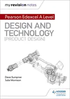 Moje poznámky k revizi: Pearson Edexcel A Level Design and Technology (Design výrobků) - My Revision Notes: Pearson Edexcel A Level Design and Technology (Product Design)