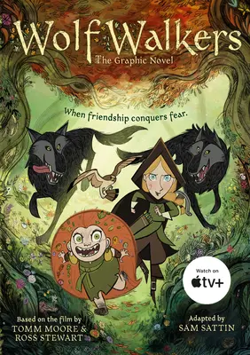 Vlčí chodci: Grafický román - Wolfwalkers: The Graphic Novel