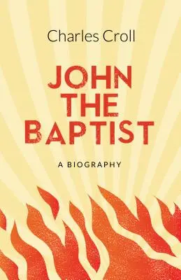 Jan Křtitel - životopis - John the Baptist - A Biography