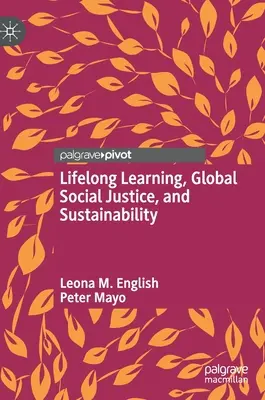 Celoživotní vzdělávání, globální sociální spravedlnost a udržitelnost - Lifelong Learning, Global Social Justice, and Sustainability