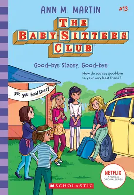 Sbohem, Stacey, sbohem (Klub chův #13), 13 - Good-Bye Stacey, Good-Bye (the Baby-Sitters Club #13), 13