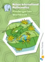 Nelson International Mathematics Kindergarten Pracovní sešit pro mateřské školy - Nelson International Mathematics Kindergarten Workbook