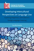 Rozvoj mezikulturních perspektiv v oblasti používání jazyka: Zkoumání pragmatiky a kultury při výuce cizích jazyků - Developing Intercultural Perspectives on Language Use: Exploring Pragmatics and Culture in Foreign Language Learning