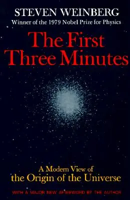 První tři minuty: Moderní pohled na vznik vesmíru - The First Three Minutes: A Modern View of the Origin of the Universe