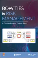 Motýlci v řízení rizik: Koncepční příručka pro bezpečnost procesů - Bow Ties in Risk Management: A Concept Book for Process Safety