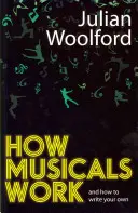 Jak fungují muzikály: A jak napsat vlastní - How Musicals Work: And How to Write Your Own