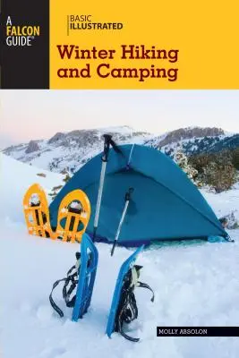 Sokolí průvodce: Zimní turistika a táboření - Falcon Guide: Winter Hiking and Camping