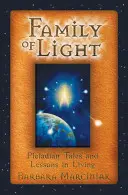 Rodina světla: Plejádské příběhy a lekce života - Family of Light: Pleiadian Tales and Lessons in Living