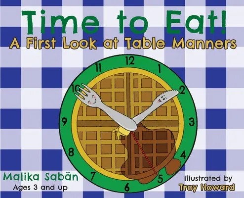 Čas jíst; první pohled na stolování - Time to Eat; A First Look at Table Manners