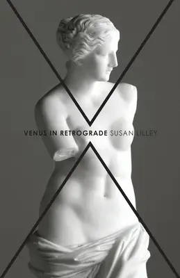 Retrográdní Venuše: básně - Venus in Retrograde: poems