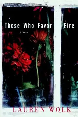 Ti, kteří mají rádi oheň - Those Who Favor Fire