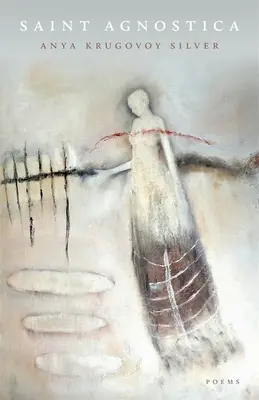Svatá Agnostica: Básně - Saint Agnostica: Poems