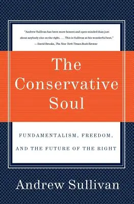 Konzervativní duše: Fundamentalismus, svoboda a budoucnost pravice - The Conservative Soul: Fundamentalism, Freedom, and the Future of the Right