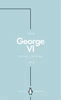 George VI (Penguin Monarchs): The Dutiful King (Penguins) - George VI (Penguin Monarchs): The Dutiful King
