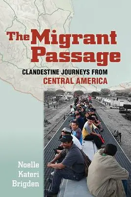 Migrantský průchod: Utajené cesty ze Střední Ameriky - The Migrant Passage: Clandestine Journeys from Central America