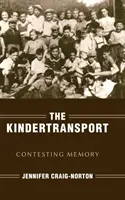 Kindertransport: Dětský transport: Spor o paměť (Contesting Memory) - The Kindertransport: Contesting Memory