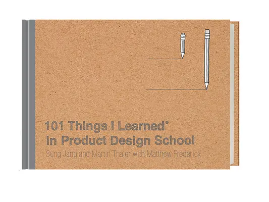 101 věcí, které jsem se naučil(a) ve škole produktového designu - 101 Things I Learned(r) in Product Design School